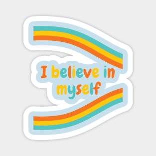 I believe in myself | colorful and fun design Magnet