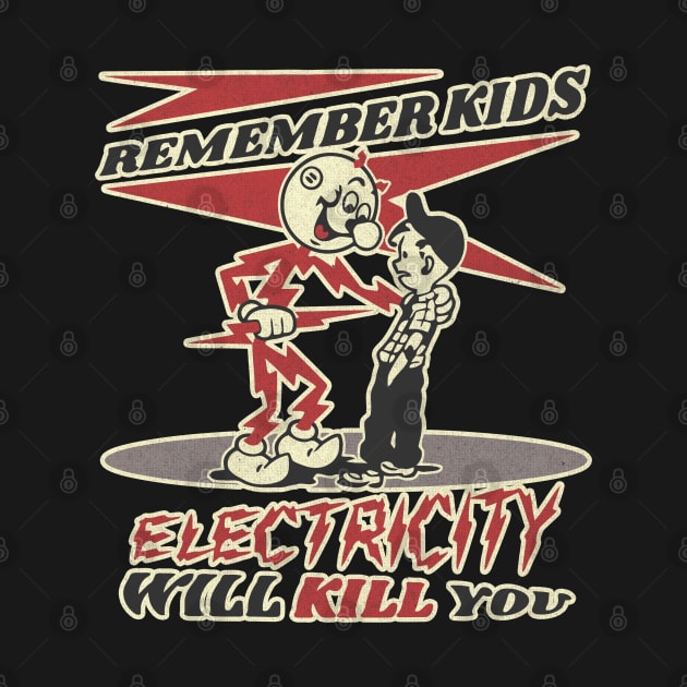 Electricity Will Kill You Kids by Th3Caser.Shop