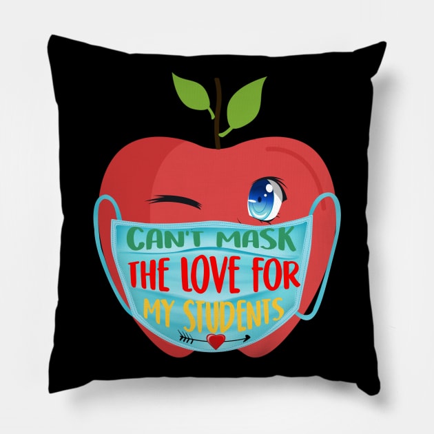 Can't Mask My Love of Teaching Back To School Teacher Pillow by DUC3a7