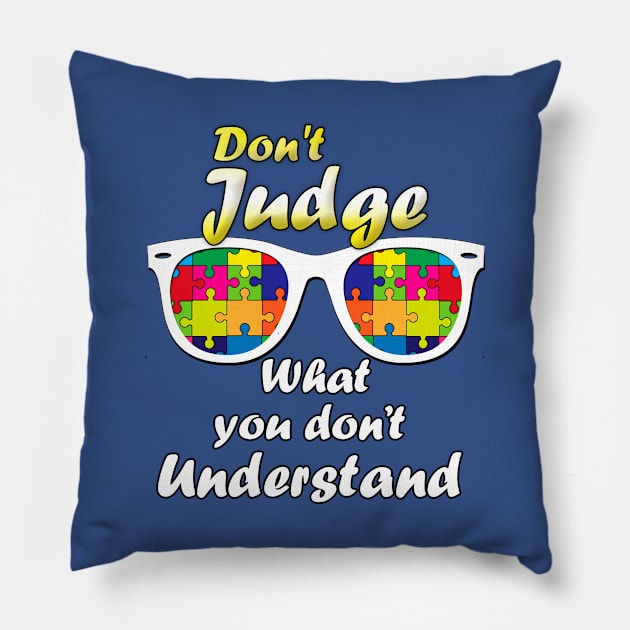 Don't judge what you don't aunderstand Pillow by  Memosh Everything 