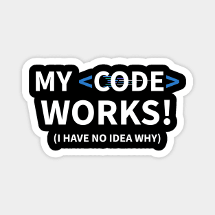 Developer My Code Works (I Have No Idea Why) Magnet