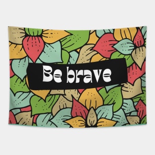 Be brave stay wild Tapestry