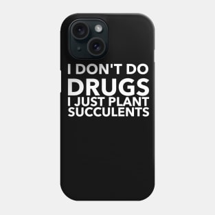 Just Plant Succulents Phone Case