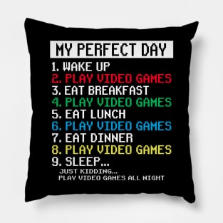 My Perfect Day Video Games Gamer Pillow