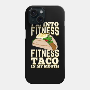 I'm Into Fitness Fitness Taco In My Mouth Phone Case