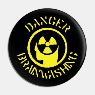 Danger Brainwashing Pin