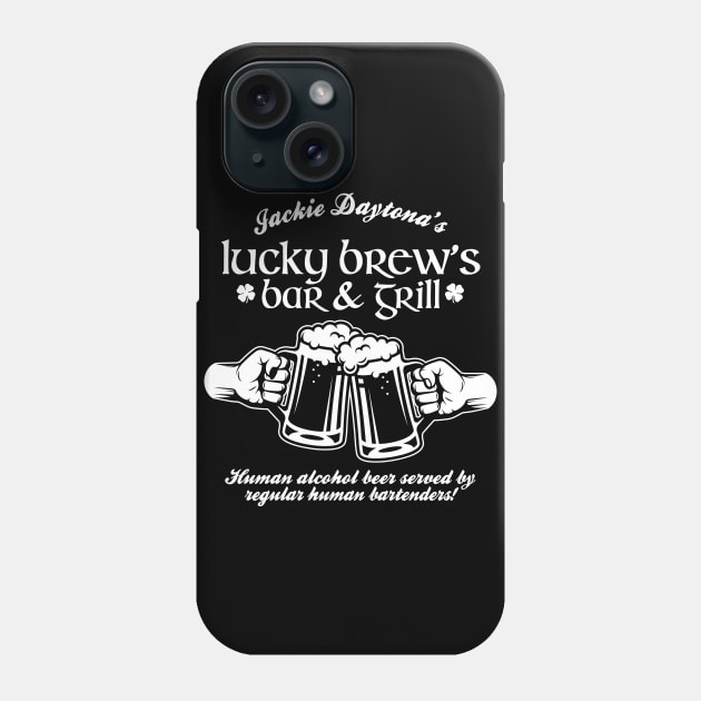 Jackie Daytona's Lucky Brew's Bar & Grill Phone Case by NinthStreetShirts