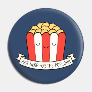 Just Here For The Popcorn Pin