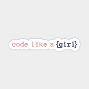 Code like a girl - Dev girl Magnet