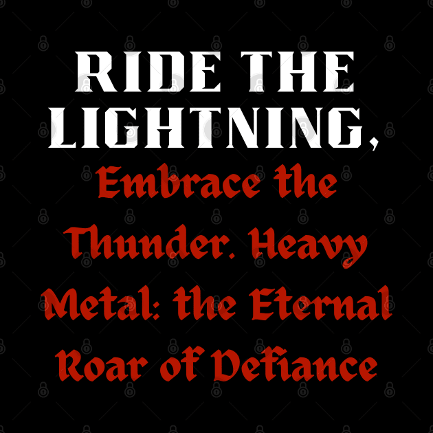 RIDE THE LIGHTNING, Embrace the thunder Heavy Metal, The Eternal Roar of Defiance by Klau