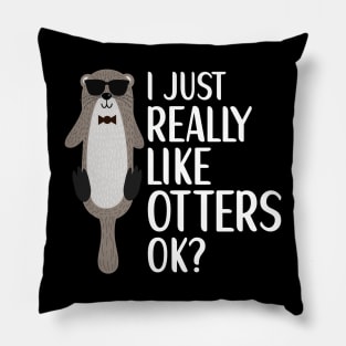 I Just Really Like Otters Otter Lover Pillow