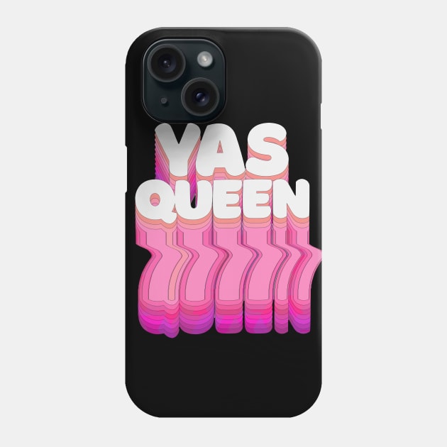 YAS QUEEN Slogan Tee / Typographic Design Phone Case by DankFutura