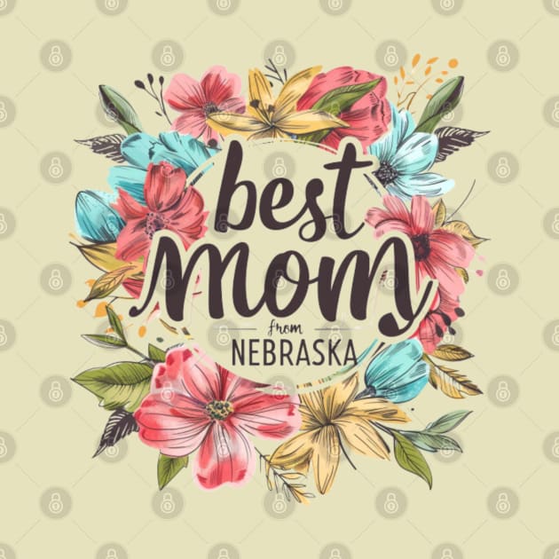 Best Mom From NEBRASKA, mothers day gift ideas, i love my mom by Pattyld