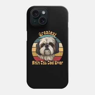 Greatest Shih Tzu Dad Phone Case