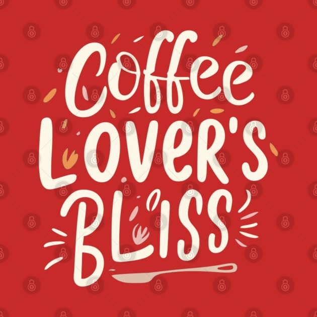 Coffee Lover's Bliss by BukovskyART