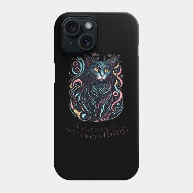 cats see Phone Case by ElArrogante