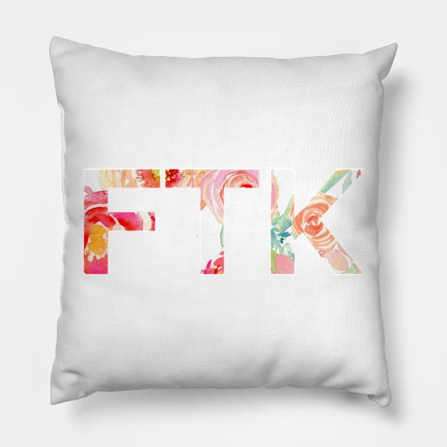 Floral FTK Pillow by annmariestowe