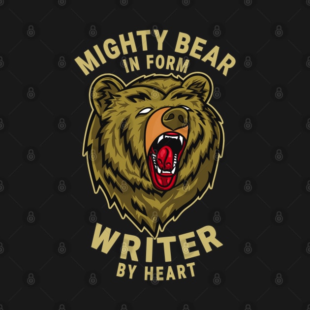 Writer Mighty Bear Design Quote by jeric020290