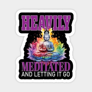 Letting Heavily Mediated  and Letting It Go Yoga Meditate Buddha Meditation Namaste Magnet