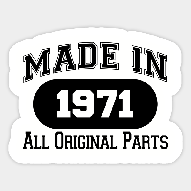 MADE IN 1971 ALL ORIGINAL PARTS - Made In 1971 All Original Parts ...