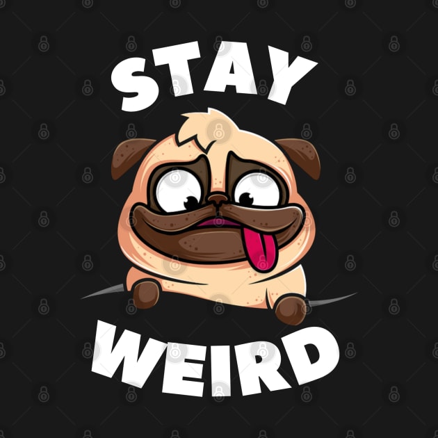 STAY WEIRD by jackofdreams22
