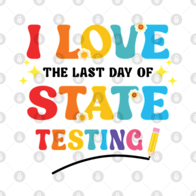 Funny Testing Day I Love State Testing Teacher School by RiseInspired