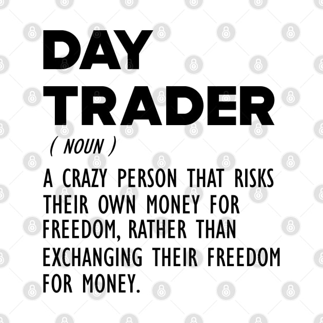 Day Trader Funny Definition by KC Happy Shop