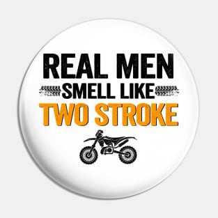 Real Men Smell Like Two Stroke Dirt Bike Funny Motocross Pin