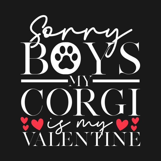 Sorry Boys My Corgi Is My Valentine | Corgi Valentines by thingsandthings