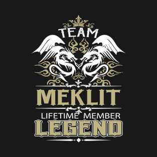 Meklit Name T Shirt -  Team Meklit Lifetime Member Legend Name Gift Item Tee T-Shirt