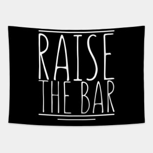 Raise the bar Tapestry