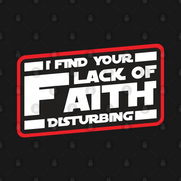 I Find Your Lack of Faith Disturbing by Cinestore Merch