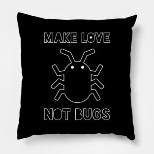 Make Love Not Bugs Pillow