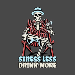 Stress Less Drink More T-Shirt