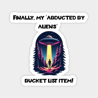 Finally Abducted: A Bucket List Triumph Magnet