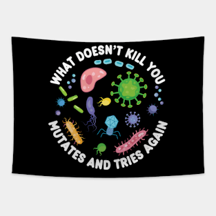 What Doesn't Kill You Mutates Biology Tapestry