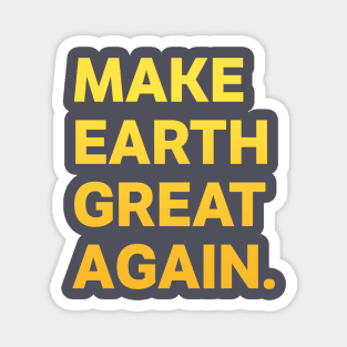 Make The Earth Great Again Care for the World Magnet