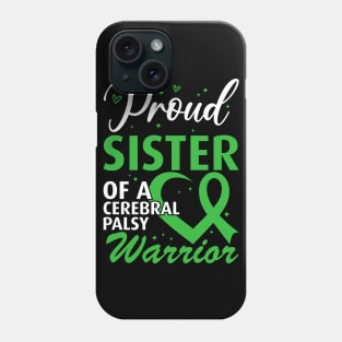 Cerebral Palsy Proud Sister of a Cerebral Palsy Warrior Phone Case