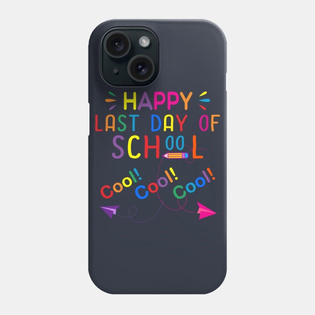 Happy Last Day Of School Phone Case by DragonTees