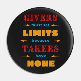 Givers and Takers Pin