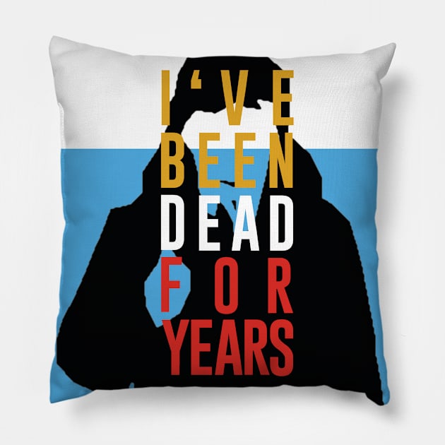 Dead for years Pillow by MrGekko