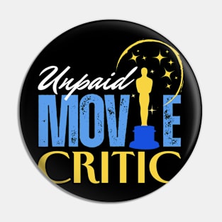 Unpaid Movie Critic Pin