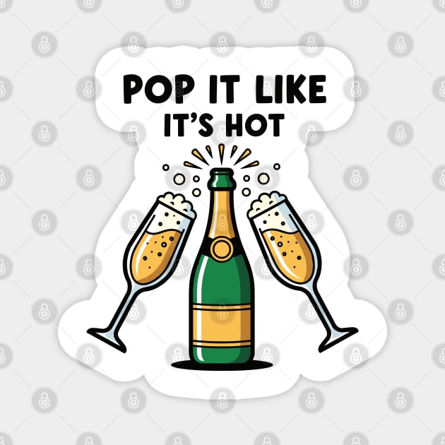 Pop It Like It's Hot Champagne Magnet by enrynz