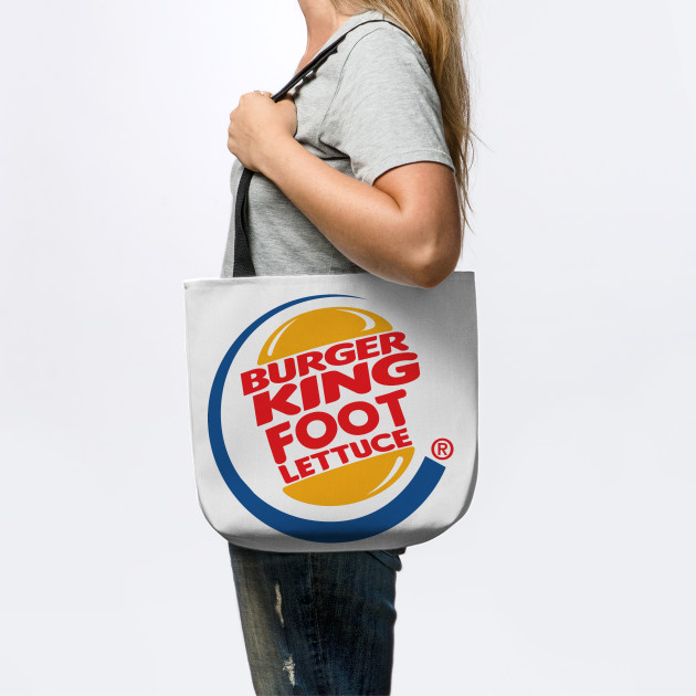 Burger King Foot Lettuce Patch Style Parody Tote Teepublic