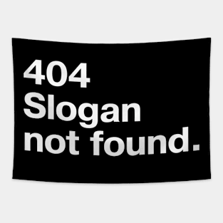 404: Slogan not found. Tapestry