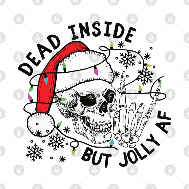 Dead Inside but jolly AF by MZeeDesigns