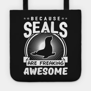 Because Seals Are Freaking Awesome Tote