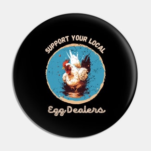Support your local egg dealers chicken farmers Pin