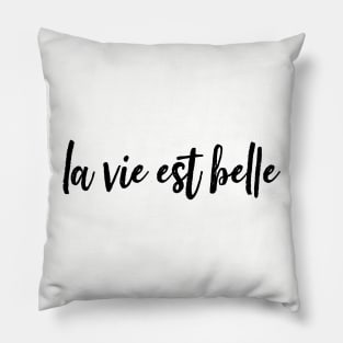 le vie est belle Pillow