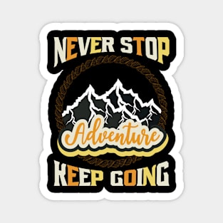 Never Stop Keep Going Adventure Magnet